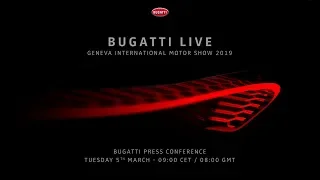 Bugatti Press Conference - Geneva International Motor Show 2019