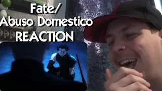4 - Fate/Abuso Doméstico REACTION