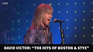 David Victor formerly of Boston: "The Hits of Boston & Styx" - LIVE