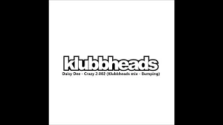 Daisy Dee - Crazy 2.002 (Klubbheads mix - Bumping)