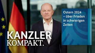 Kanzler Kompakt: Ostern 2024 - über Frieden in schwierigen Zeiten