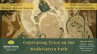 Cultivating Trust on the Bodhisattva Path, 8 May 2022, Online