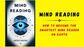 Mind Reading: How to Become the Smartest Mind Reader on Earth (Audiobook)