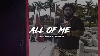 [FREE] Rod Wave Type Beat 2023 - " All Of Me " | @1AlexMadeThis