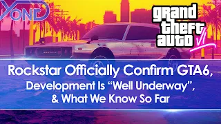 Rockstar Confirm GTA6 And Say Development Is "Well Underway", What We Know So Far