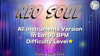 Neo Soul Jam All Instruments Backing Track | E Minor BPM90