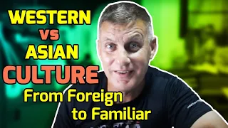 WESTERN vs ASIAN CULTURE  — From Foreign to Familiar