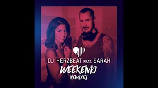 DJ Herzbeat Feat. Sarah Lombardi - Weekend (DJ Herzbeat Deep House Remix / Official Audio)