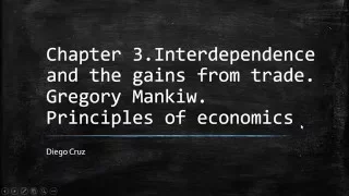 Chapter 3. Interdependence and the gains from trade. Gregory Mankiw