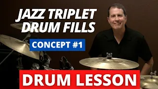 Jazz Triplet Drum Fills - Concept #1 - Jazz Drum Lessons