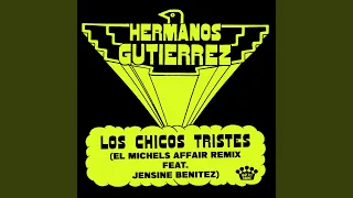 Los Chicos Tristes (El Michels Affair Remix)