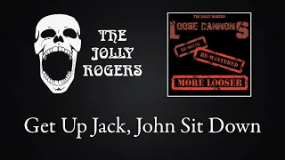 The Jolly Rogers - Loose Cannons: Get Up Jack, John Sit Down