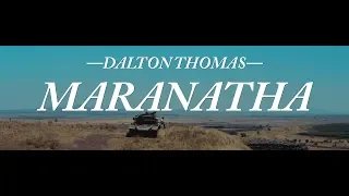 Maranatha // Dalton Thomas (Lyric Video from the Syrian Border)