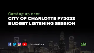 City of Charlotte FY2023 Budget Listening Session - February 16, 2022