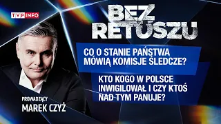 Co o stanie państwa mówią komisje śledcze? | BEZ RETUSZU