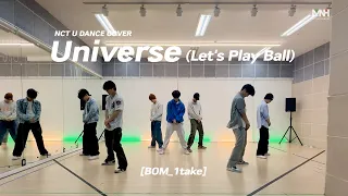 [BOM_1take] NCT U(엔시티 유) 'Universe (Let's Play Ball)' Dance Cover