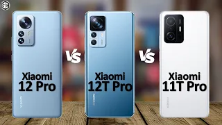 Xiaomi 12T Pro VS Xiaomi 12 Pro VS Xiaomi 11T Pro