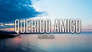 Paulo Londra - Querido Amigo (Lyrics / Letra)