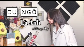 CỨ NGỠ LÀ ANH - ĐINH TÙNG HUY - HƯƠNG LY COVER