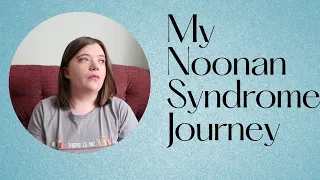My Noonan Syndrome Journey