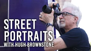 Hugh Brownstone's Approach to Street Portraits