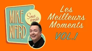 MIKE WARD SOUS ÉCOUTE - Les Meilleurs Moments Vol. 1