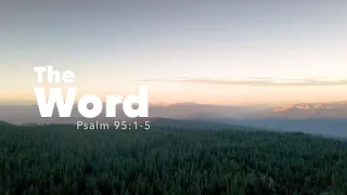 The WORD | Psalm 95:1-5 | Fountainview Academy