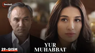 Yur muhabbat 29-qism (Yangi milliy serial ) | ЮР МУҲАББАТ 29-қисм (Янги миллий сериал )