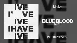 IVE - Blue Blood (99% Clean Instrumental) + DL