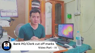 Mizo Educational Video Part III : Bank PO & Clerk Exam Cut off Marks, Expected Cut off mark 2019