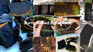 Super Baked/Burnt Floral Foam ASMR | crunchy, soaked, ASMR | enjoy