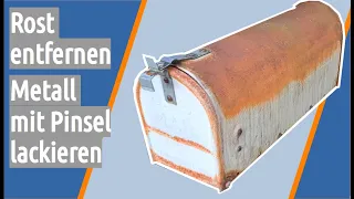 DIY Rost entfernen und Metall lackieren mit Pinsel