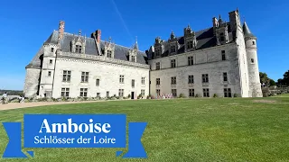 Schlösser der Loire: Amboise, die Trutzburg