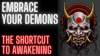 Embrace Your Demons  - Shortcut To Awakening