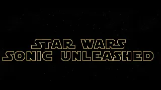 Star Wars Sonic Unleashed Official Teaser/Trailer (demo)