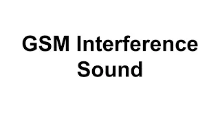 GSM Interference Sound