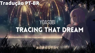 YOASOBI-あの夢をなぞって|Tracing that Dream [Legendado/tradução PT-BR]