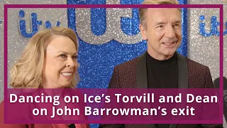 Dancing on Ice’s Torvill and Dean on John Barrowman’s exit