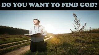 DO YOU WANT TO FIND GOD?
