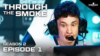 We’re Here To Kick Some CS:GO Ass - Through The Smoke | S2 E1