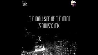 Izzamuzzic – The Dark Side Of The Moon (Mix)