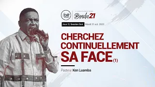 [Live] Cherchez continuellement sa face (1) | Pasteur Ken LUAMBA | Bunda 21 - Jour 2 | Session Soir