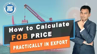 How to Calculate FOB Price Practically in Export | By Mr. Paresh Solanki
