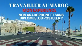 TRAVAILLER au MAROC, MON EXPÉRIENCE / HIJRA-EXPATRIATION au MAROC