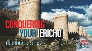 Conquering Your Jericho - Pastor Jeff Schreve