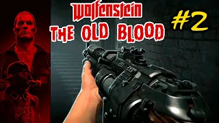 Прохождение Wolfenstein The Old Blood - часть #2 🔥  [На русском]