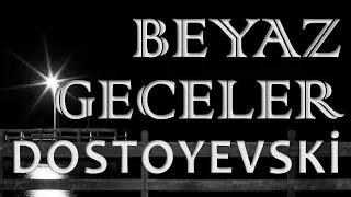 "Beyaz Geceler" Dostoyevski sesli kitap tek parça Akın ALTAN