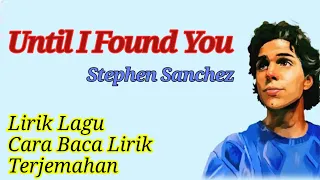 Until I Found You - Stephen Sanchez (Lirik lagu Cara Baca dan Terjemahan)