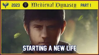 Medieval Dynasty - 2023 - Part 1- Starting A New Life