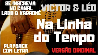 Victor & Léo - Na linha do tempo - playback/karaokê com letra (versão original)